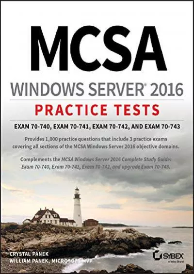 [READ]-MCSA Windows Server 2016 Practice Tests: Exam 70-740, Exam 70-741, Exam 70-742,