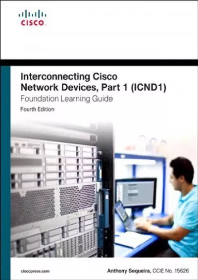 [PDF]-Interconnecting Cisco Network Devices, Part 1 (ICND1) Foundation Learning Guide