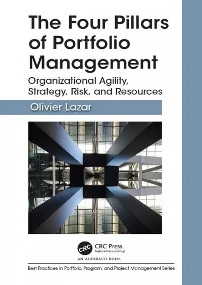 [eBOOK]-The Four Pillars of Portfolio Management: Organizational Agility, Strategy, Risk,