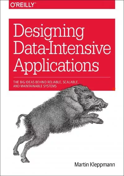 (EBOOK)-Designing Data-Intensive Applications: The Big Ideas Behind Reliable, Scalable,