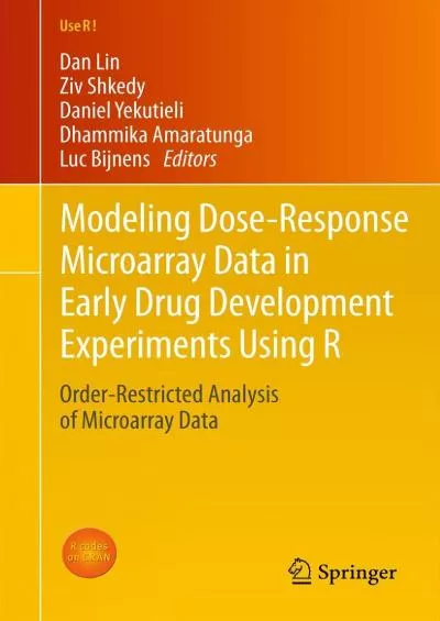 (EBOOK)-Modeling Dose-Response Microarray Data in Early Drug Development Experiments Using R: Order-Restricted Analysis of Microarray Data (Use R! Book 0)