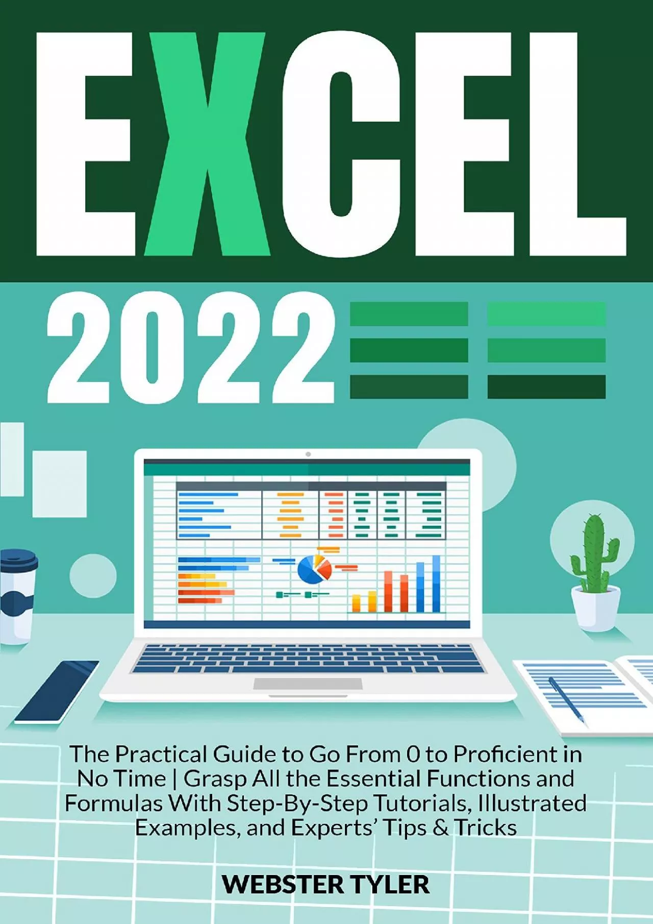 PDF-(READ)-Excel 2022: The Practical Guide to Go From 0 to Proficient in No Time | Grasp All