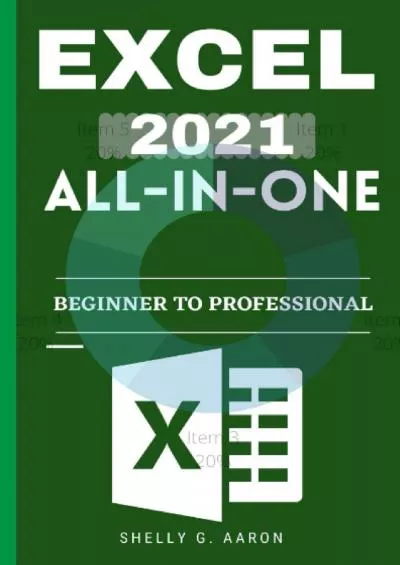 (BOOK)-EXCEL 2021 ALL-IN-ONE: The Complete Beginner to professional Guide That Teaches the Basics You Need to Know about Microsoft Excel 2021. Easy Crash Course… (Accounting guide)