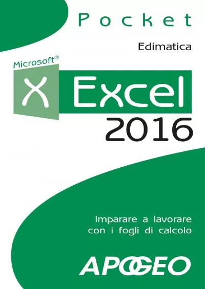 (READ)-Excel 2016: imparare a lavorare con i fogli di calcolo (Lavorare con Excel Vol.