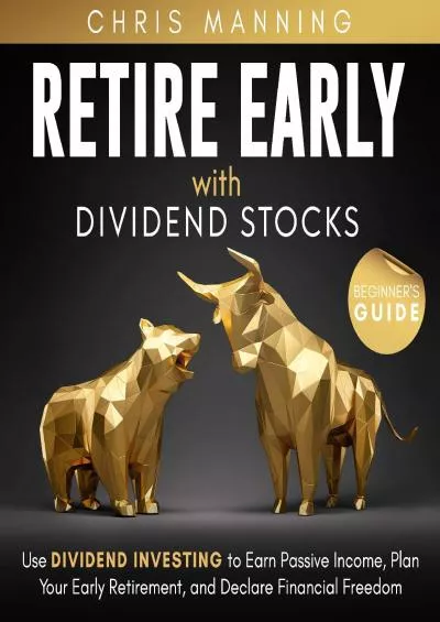 (BOOS)-Retire Early with Dividend Stocks: Use Dividend Investing to Earn Passive Income,