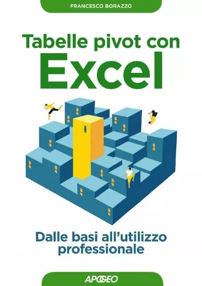 (DOWNLOAD)-Tabelle pivot con Excel: Dalle basi all\'utilizzo professionale (Lavorare con Excel Vol. 3) (Italian Edition)