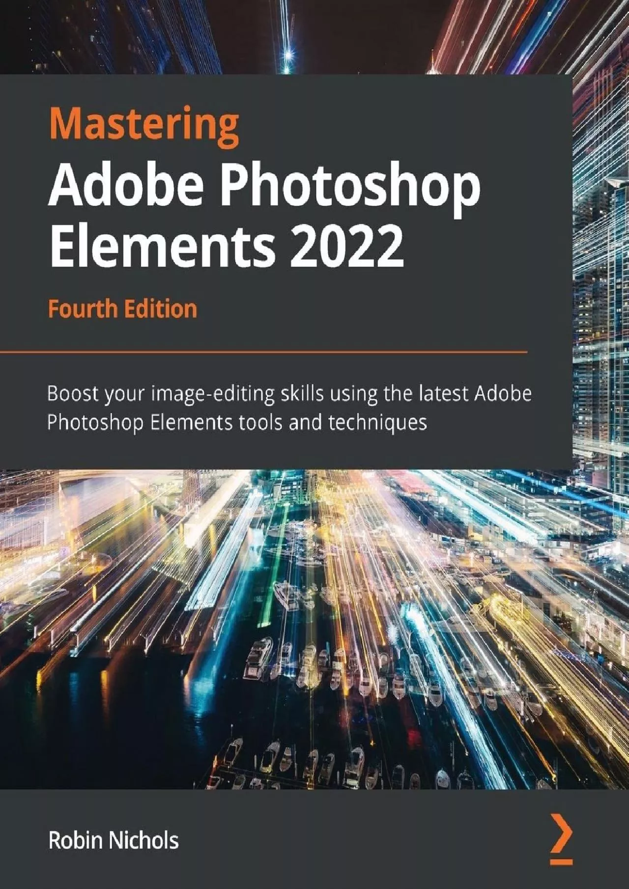 PDF-(BOOK)-Mastering Adobe Photoshop Elements 2022: Boost your image-editing skills using