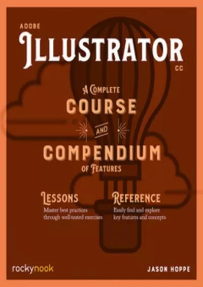 (DOWNLOAD)-Adobe Illustrator: A Complete Course and Compendium of Features