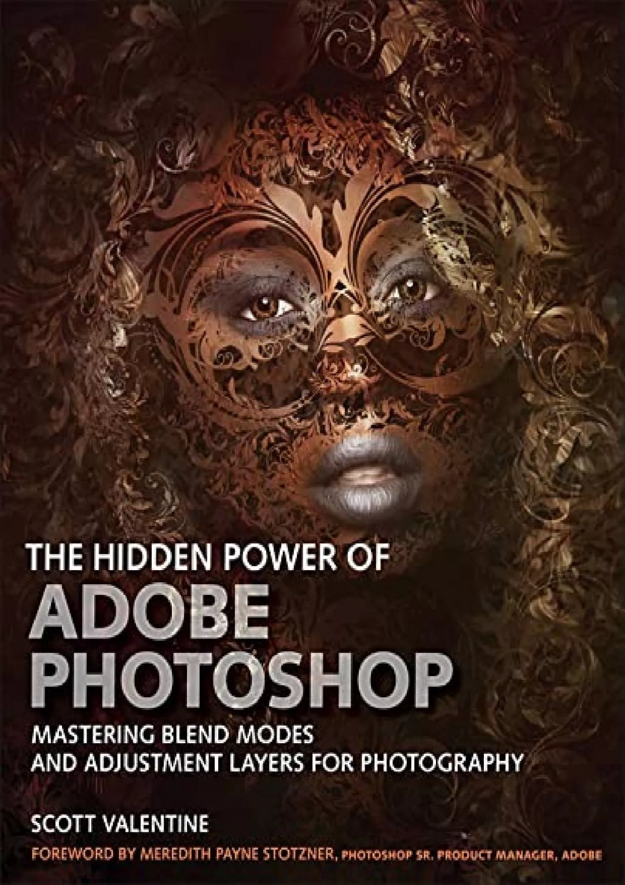 (READ)-Hidden Power of Adobe Photoshop, The: Mastering Blend Modes and Adjustment Layers