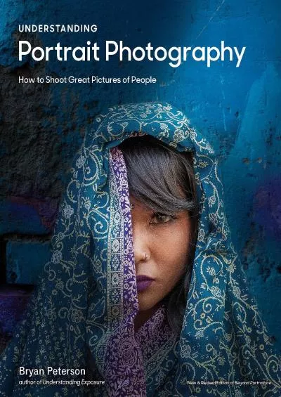(BOOK)-Understanding Portrait Photography: How to Shoot Great Pictures of People Anywhere