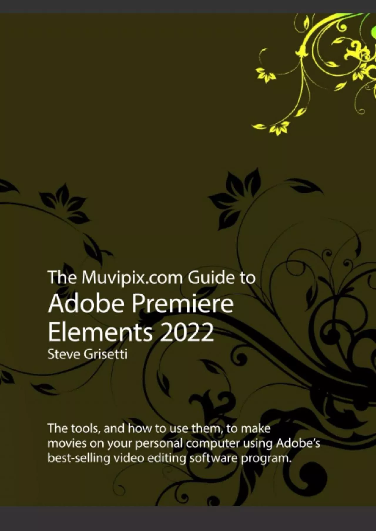 (BOOK)-The Muvipix.com Guide to Adobe Premiere Elements 2022: The tools and how to use