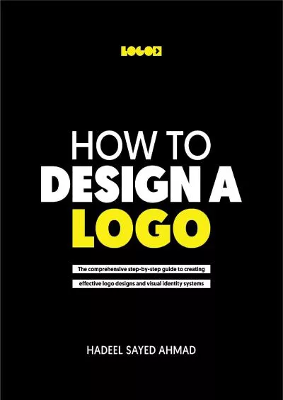 (BOOS)-How to Design a Logo: The Comprehensive step-by-step guide to creating effective