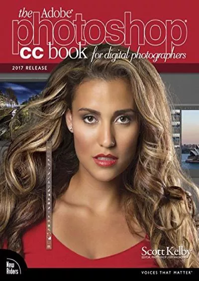 (READ)-Adobe Photoshop CC Book for Digital Photographers, The (2017 release) (Voices That Matter)