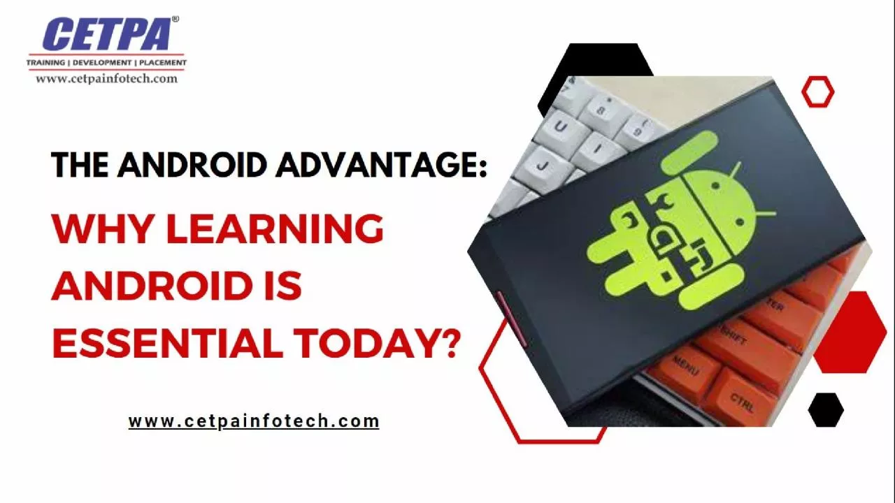 PPT-The Android Advantage: Why Learning Android is Essential Today?