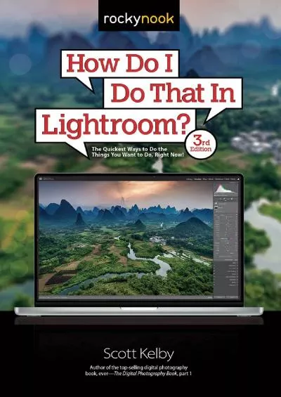 (DOWNLOAD)-How Do I Do That In Lightroom?: The Quickest Ways to Do the Things You Want to Do, Right Now! (3rd Edition) (How Do I Do That...)