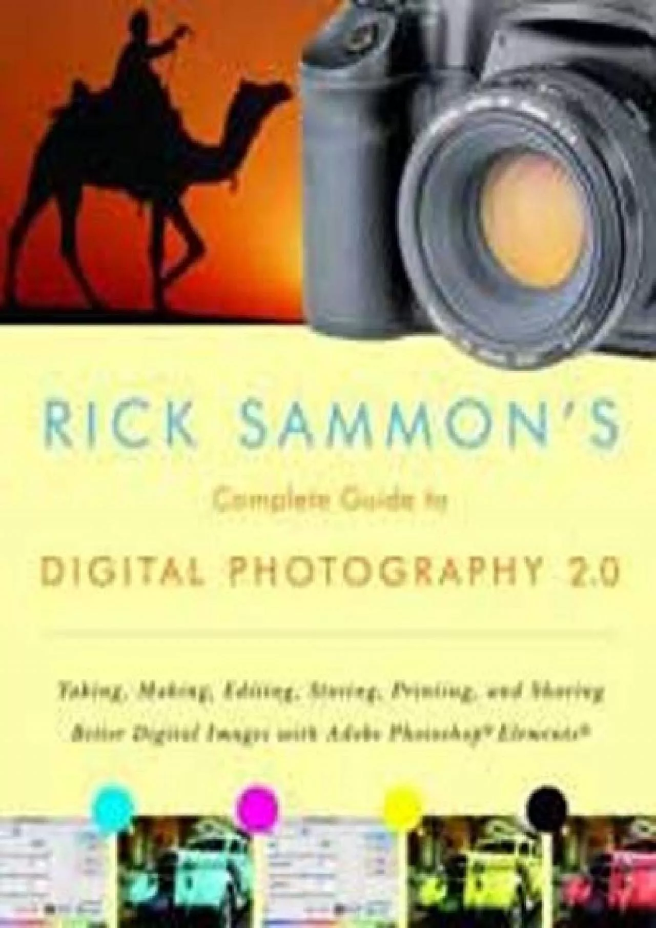 PDF-(DOWNLOAD)-Rick Sammon\'s Complete Guide to Digital Photography 2.0: Taking, Making, Editing,