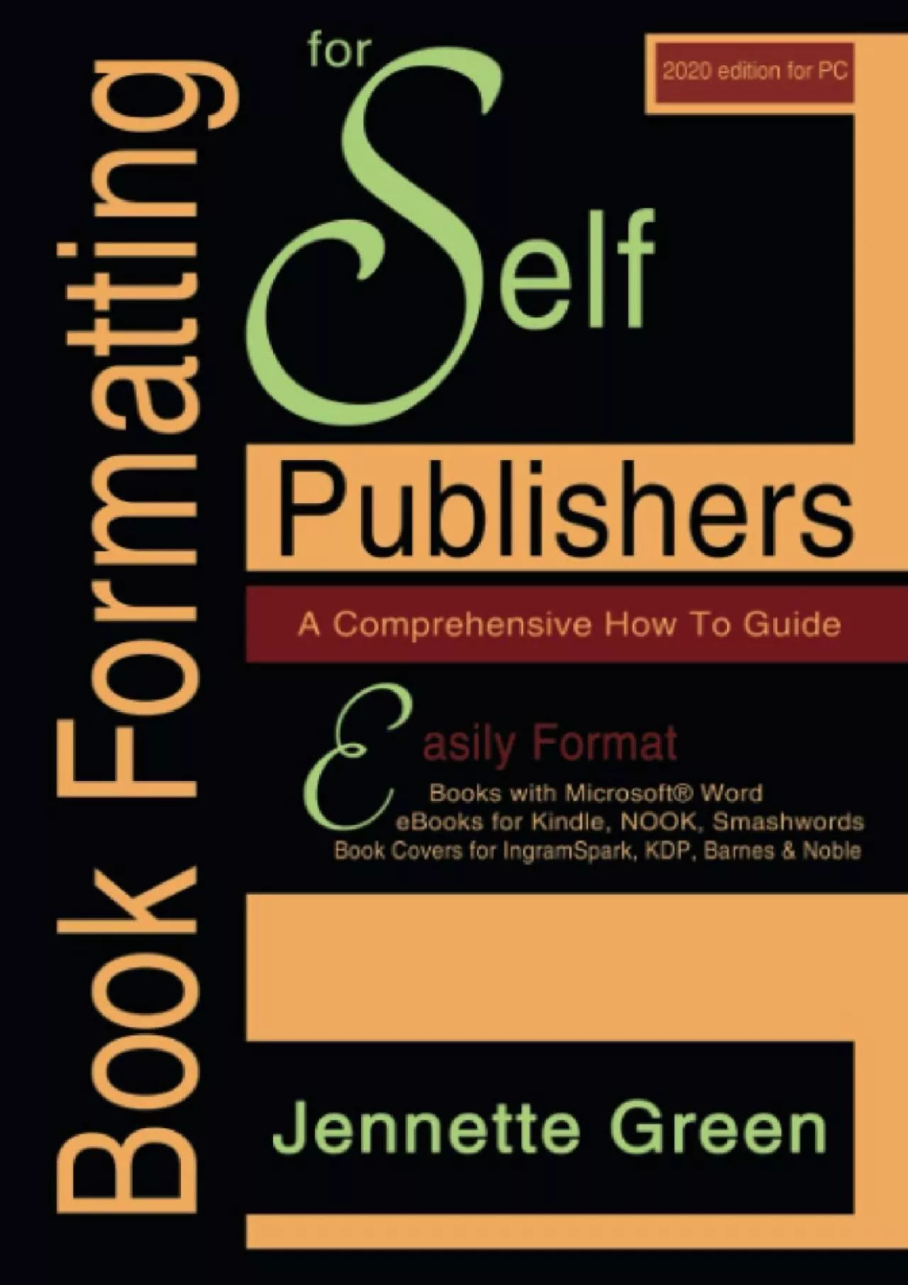 (BOOS)-Book Formatting for Self-Publishers, a Comprehensive How to Guide (2020 Edition