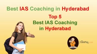 Top 5 IAS Coaching in Hyderabad