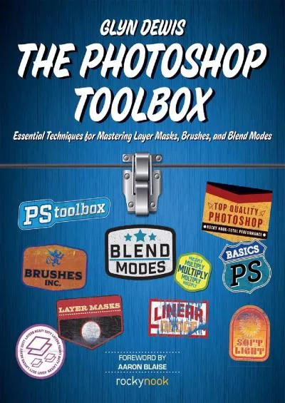 (DOWNLOAD)-The Photoshop Toolbox: Essential Techniques for Mastering Layer Masks, Brushes, and Blend Modes