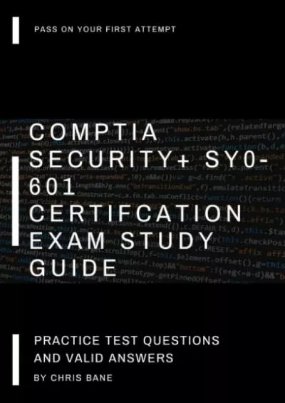 [PDF]-COMPTIA SECURITY+ SY0-601 CERTIFCATION EXAM STUDY GUIDE: PRACTICE TEST QUESTIONS AND VALID ANSWERS