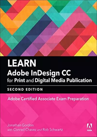 (READ)-Learn Adobe InDesign CC for Print and Digital Media Publication: Adobe Certified Associate Exam Preparation (Adobe Certified Associate (ACA))