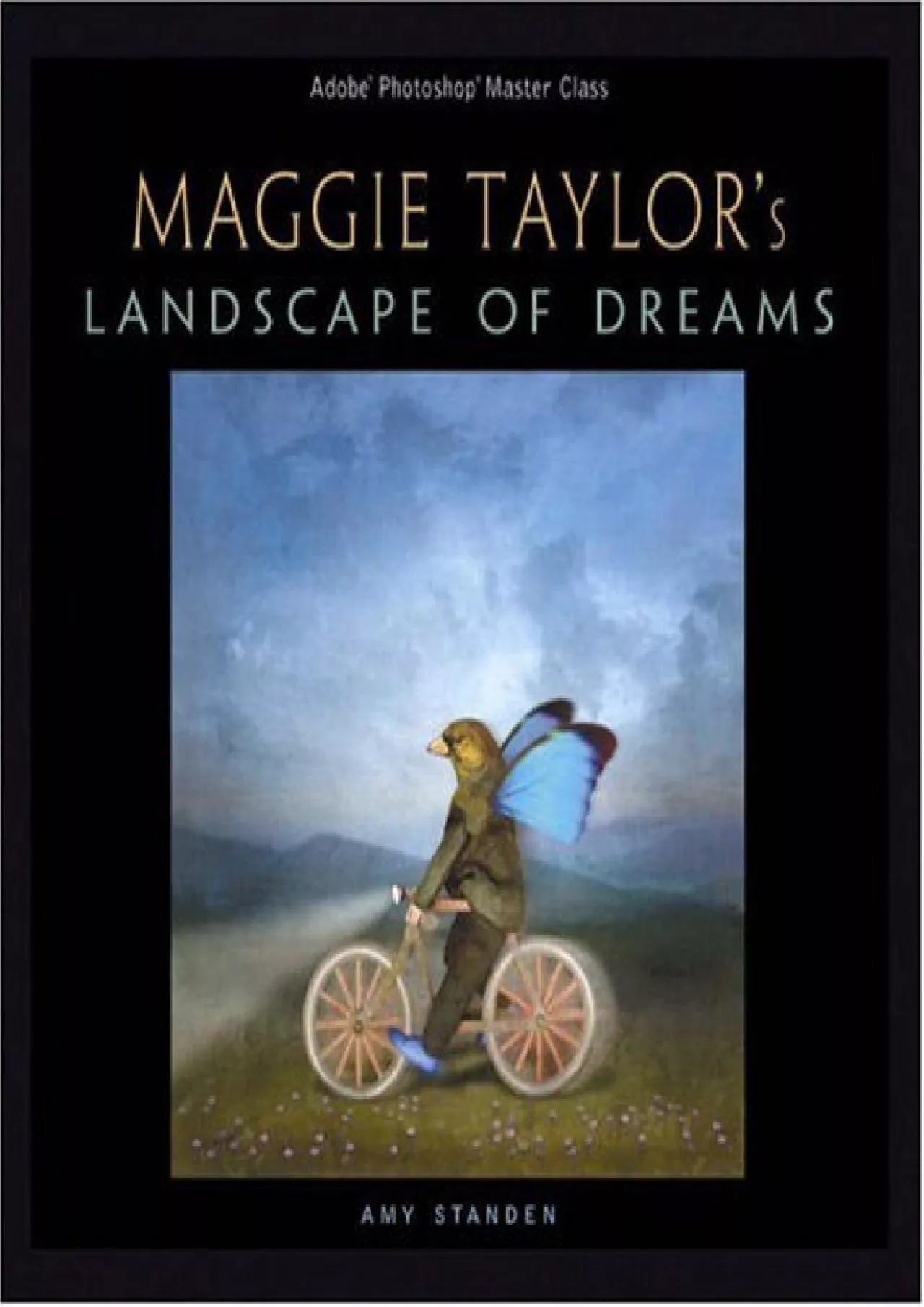 PDF-(READ)-Maggie Taylor\'s Landscape of Dreams: Adobe Photoshop Master Class