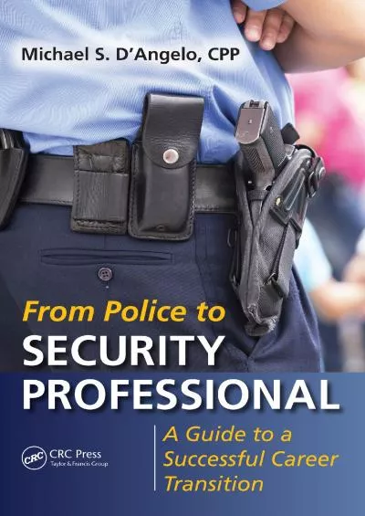 [PDF]-From Police to Security Professional: A Guide to a Successful Career Transition