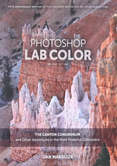 (BOOS)-Photoshop Lab Color: The Canyon Conundrum and Other Adventures in the Most Powerful