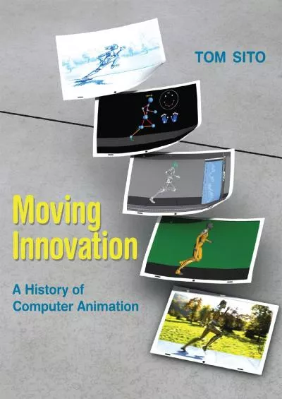 (BOOS)-Moving Innovation: A History of Computer Animation (The MIT Press)