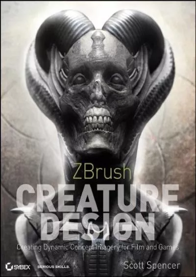 (READ)-ZBrush Creature Design: Creating Dynamic Concept Imagery for Film and Games