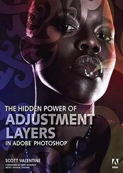 (EBOOK)-The Hidden Power of Adjustment Layers in Adobe Photoshop