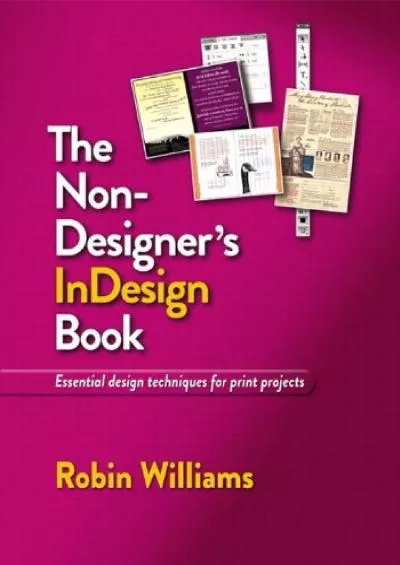 (READ)-The Non-Designer\'s InDesign Book: Essential Design Techniques for Print Projects