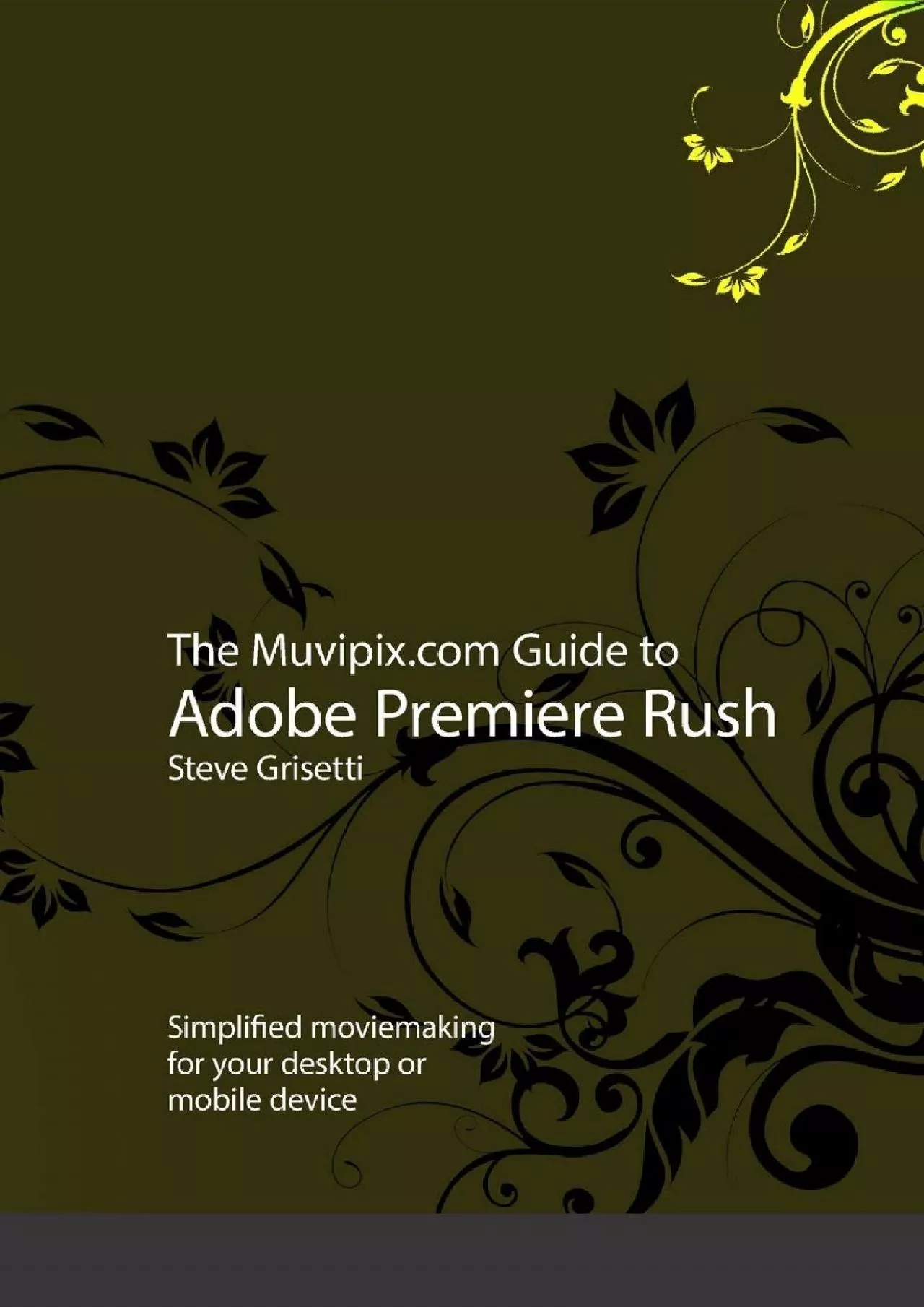 (EBOOK)-The Muvipix.com Guide to Adobe Premiere Rush: Simplified moviemaking for your