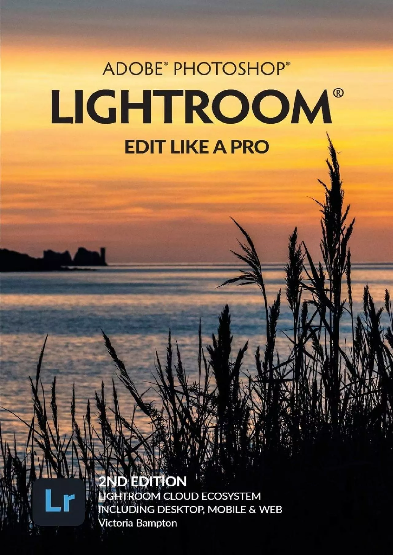 PDF-(DOWNLOAD)-Adobe Photoshop Lightroom - Edit Like a Pro (2nd Edition)