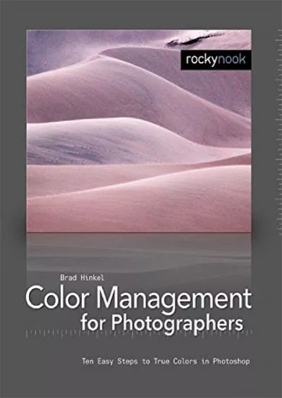 (BOOK)-Color Management in Digital Photography: Ten Easy Steps to True Colors in Photoshop