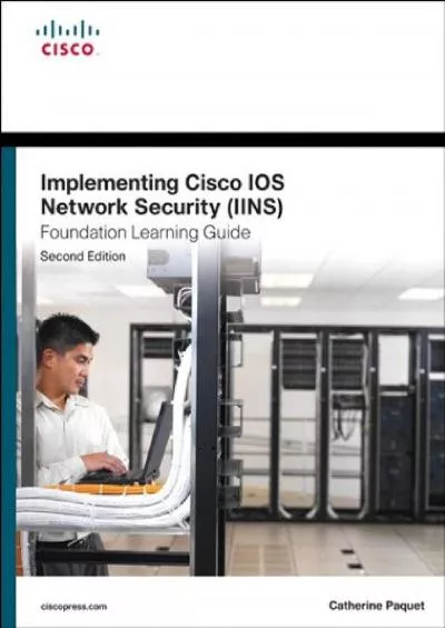 [DOWLOAD]-Implementing Cisco IOS Network Security (IINS 640-554) Foundation Learning Guide (Foundation Learning Guides)