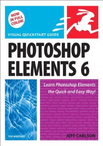 (DOWNLOAD)-Photoshop Elements 6 for Windows: Visual QuickStart Guide