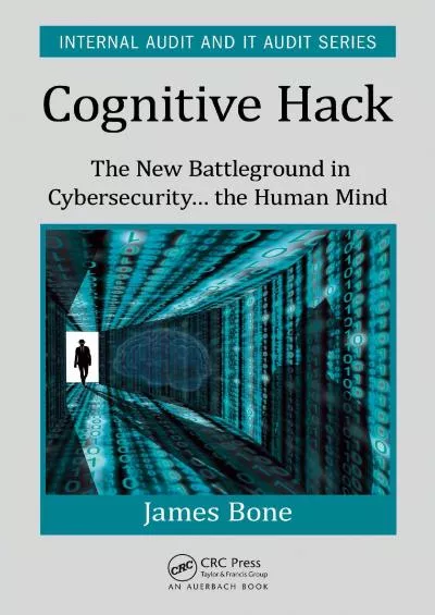 [DOWLOAD]-Cognitive Hack: The New Battleground in Cybersecurity ... the Human Mind (Security,