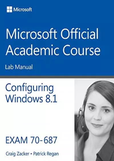 [BEST]-70-687 Configuring Windows 8.1 Lab Manual (Microsoft Official Academic Course Series) - Standalone book
