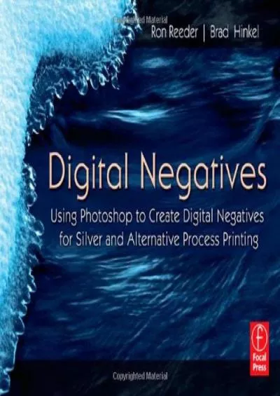 (BOOS)-Digital Negatives: Using Photoshop to Create Digital Negatives for Silver and Alternative Process Printing