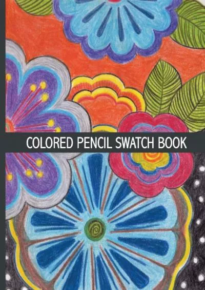 (BOOS)-Colored Pencil Swatch Book: Color Chart and Coloring Logbook for Colored Pencils,