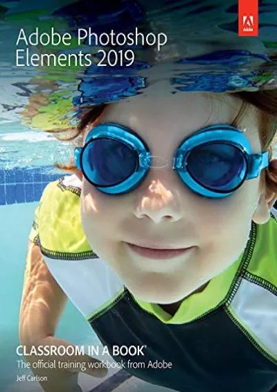 (BOOS)-Adobe Photoshop Elements 2019 Classroom in a Book