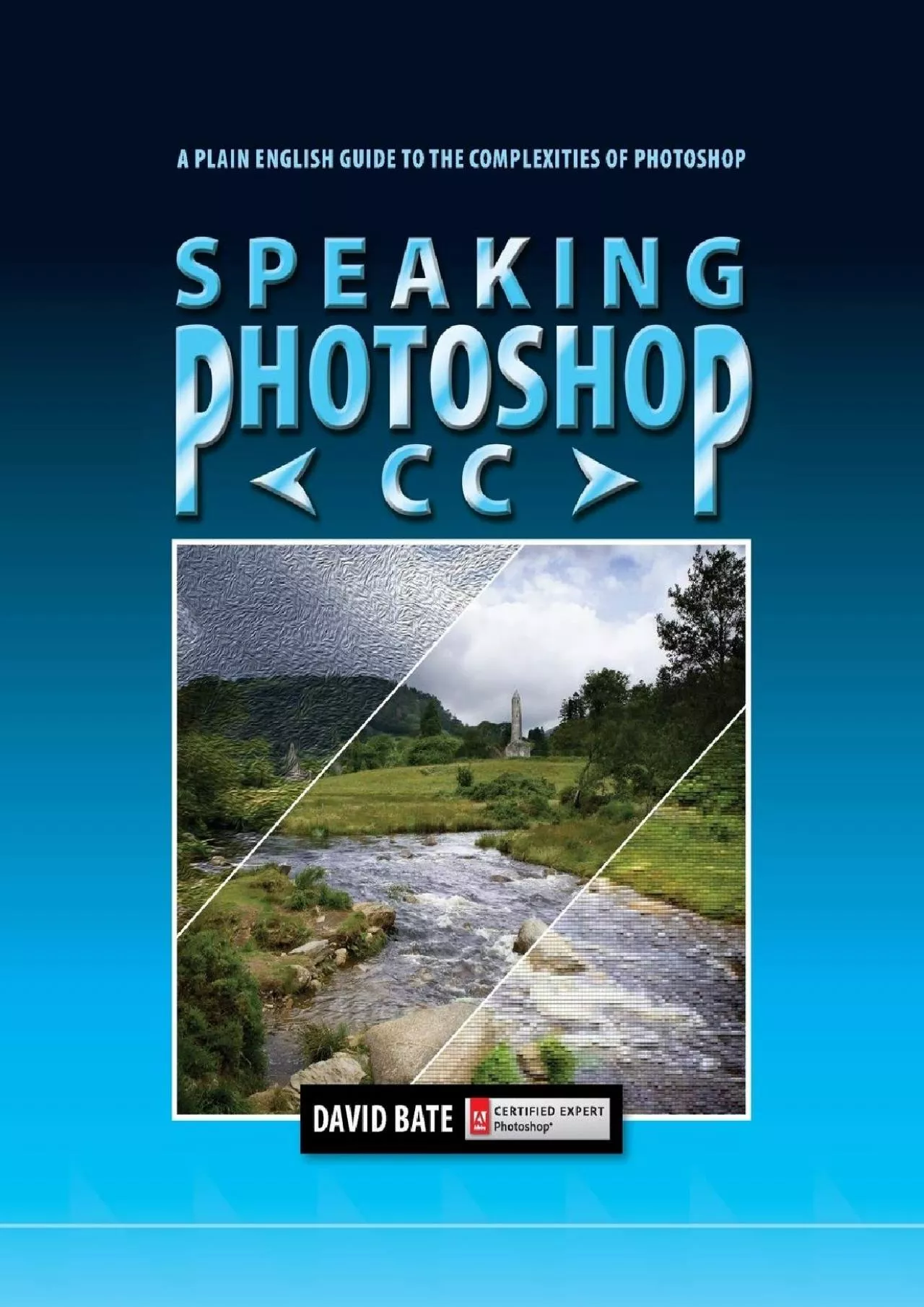 (EBOOK)-Speaking Photoshop CC: A Plain English Guide to the Complexities of Photoshop