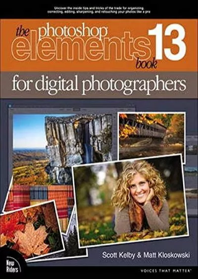 (READ)-The photoshop elements 13 book for digital photographers (Voices That Matter)
