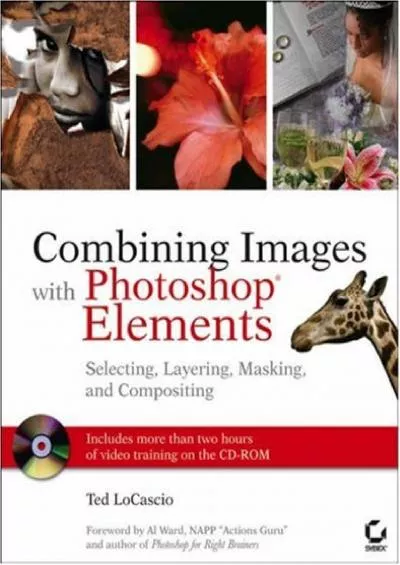 (BOOS)-Combining Images with Photoshop Elements: Selecting, Layering, Masking, and Compositing