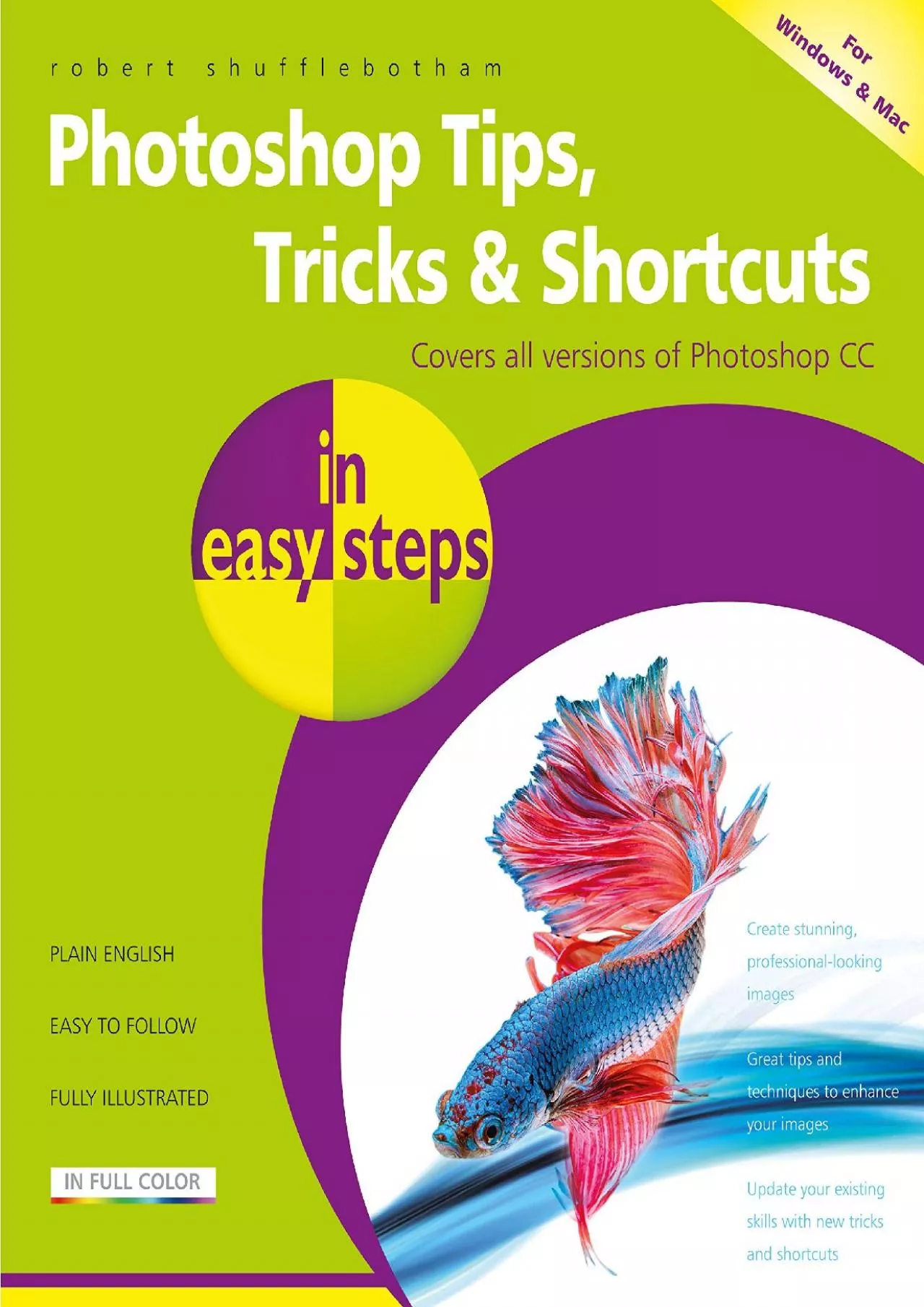 (EBOOK)-Photoshop Tips, Tricks & Shortcuts in easy steps: Covers all versions of Photoshop