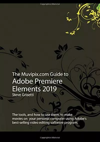 (EBOOK)-The Muvipix.com Guide to Adobe Premiere Elements 2019: The tools, and how to use