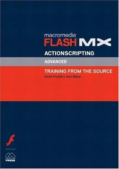 (BOOK)-Macromedia Flash MX ActionScripting: Advanced Training from the Source