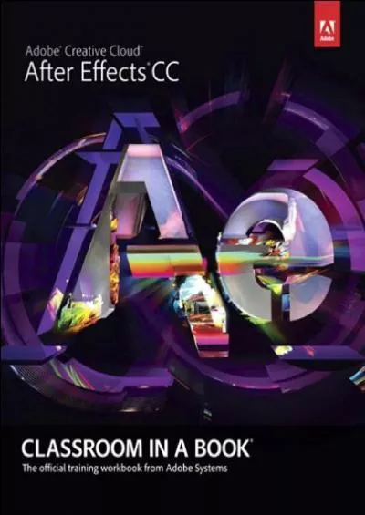 (DOWNLOAD)-Adobe After Effects CC Classroom in a Book