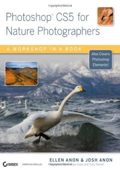 (READ)-Photoshop CS5 for Nature Photographers: A Workshop in a Book